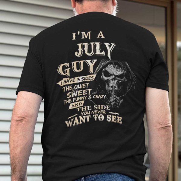 I Am An July Guy I Have 3 Sides Shirt