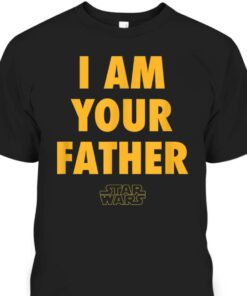I Am Your Father Star Wars Fathers Day T Shirt Cool Gift For Dad 1