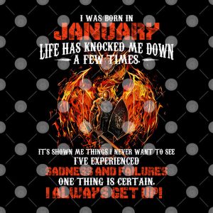 I Was Born In January Life Has Knocked Me Down A Few Times Fire Dragon Shirt 2