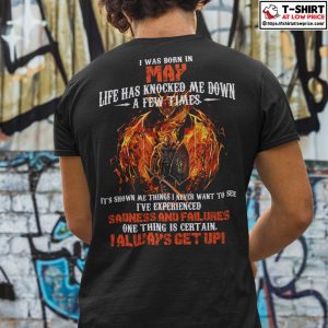 I Was Born In May Life Has Knocked Me Down A Few Times Fire Dragon Shirt