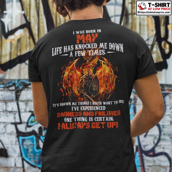 I Was Born In May Life Has Knocked Me Down A Few Times Fire Dragon Shirt