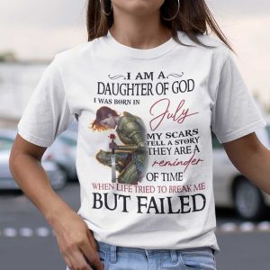 I’m A Daughter Of God I Was Born In July Shirt