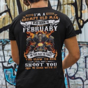 I’m A Grumpy Old Man I Was Born In February Shirt