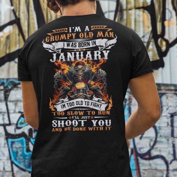 I’m A Grumpy Old Man I Was Born In January Shirt