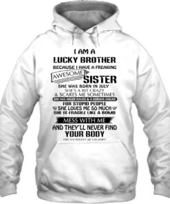 Im A Lucky Brother Freaking Awesome Sister Born In July 3