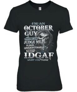 I'm An October Guy Man IDGAF 1 Im An October Guy Man IDGAF 2