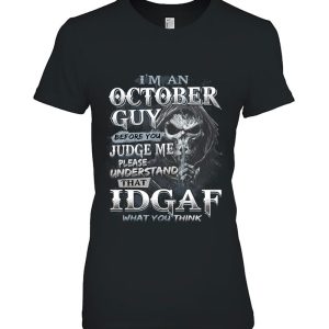 I’m An October Guy Man IDGAF