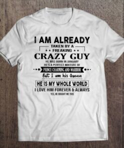 Im Taken By A Freaking Crazy Guy He Was Born In January 1