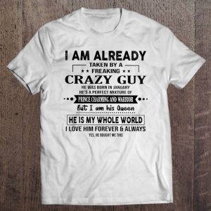 I’m Taken By A Freaking Crazy Guy He Was Born In January