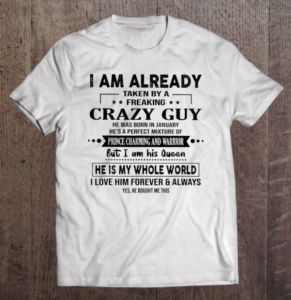 I’m Taken By A Freaking Crazy Guy He Was Born In January