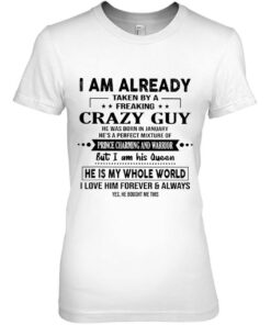 Im Taken By A Freaking Crazy Guy He Was Born In January 2