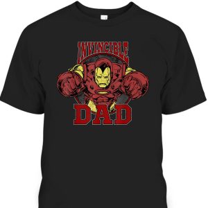 Iron Man Fathers Day T Shirt Invincible Dad Gift For Marvel Fans 1