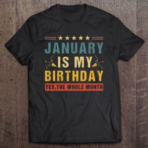 January Is My Birthday The Whole Month Vintage Boys & Girls