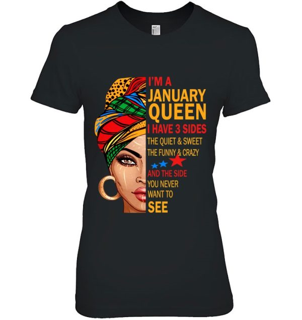 January Queen I Have 3 Sides Birthday Gift For January Girl