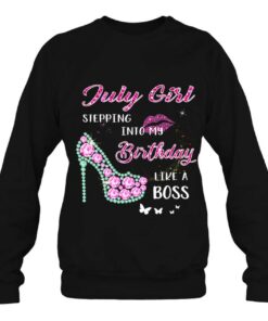 July Girl Stepping Into My Birthday Like A Boss Gifts 3 July Girl Stepping Into My Birthday Like A Boss Gifts 4