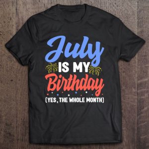 July Is My Birthday The Whole Month July Birthday Women Men