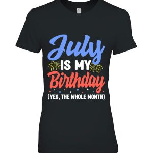 July Is My Birthday The Whole Month July Birthday Women Men