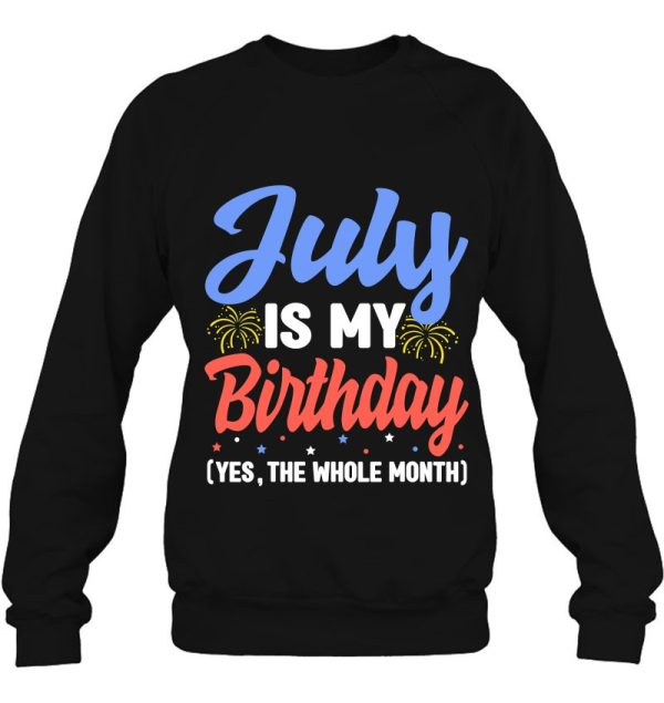 July Is My Birthday The Whole Month July Birthday Women Men