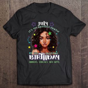 July It’s My Birthday Month I’m Now Accepting Gifts