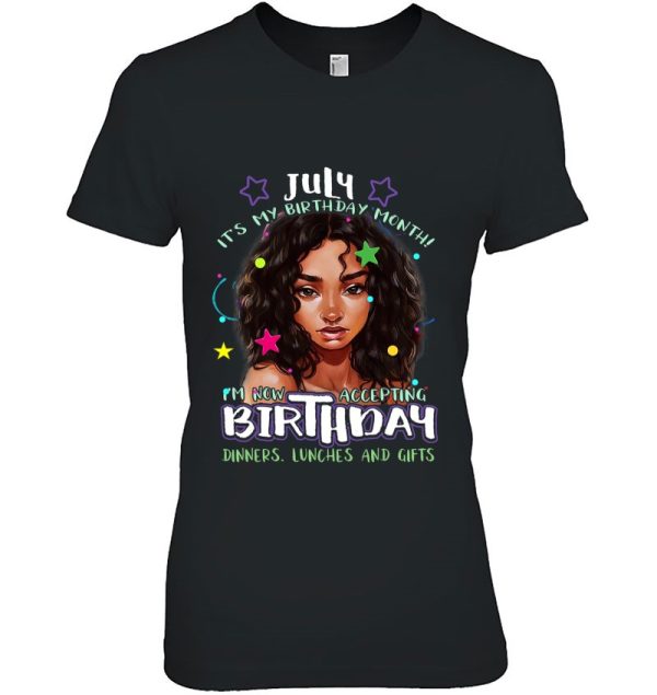 July It’s My Birthday Month I’m Now Accepting Gifts