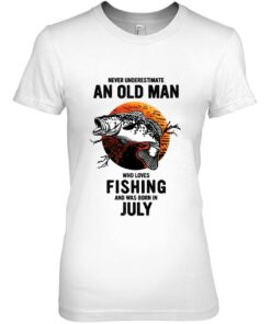 July Never Underestimate An Old Man Who Loves Fishing 2