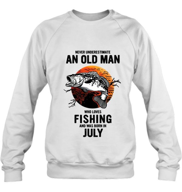 July Never Underestimate An Old Man Who Loves Fishing