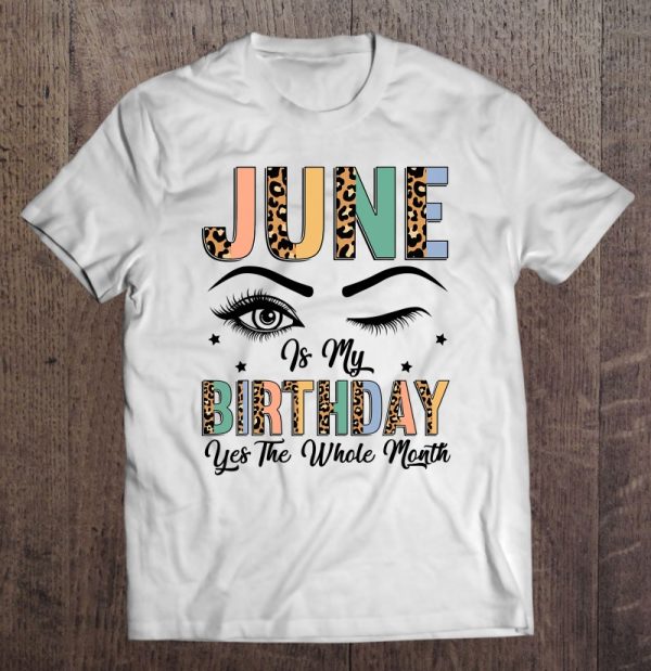 June Is My Birthday The Whole Month June Birthday