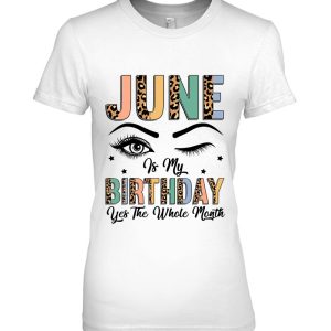 June Is My Birthday The Whole Month June Birthday