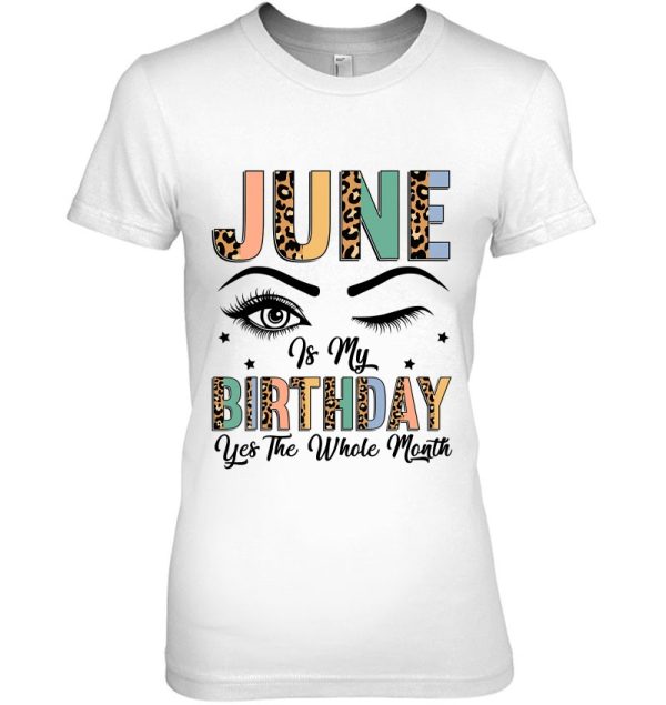June Is My Birthday The Whole Month June Birthday