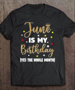 June Is My Birthday The Whole Month June Birthday Women Mom 1