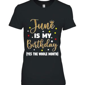 June Is My Birthday The Whole Month June Birthday Women Mom