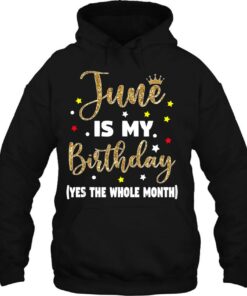 June Is My Birthday The Whole Month June Birthday Women Mom 2 June Is My Birthday The Whole Month June Birthday Women Mom 3