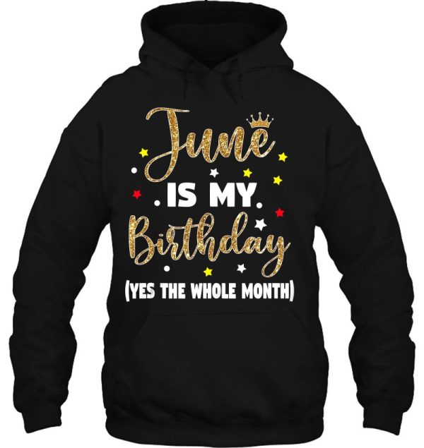 June Is My Birthday The Whole Month June Birthday Women Mom