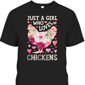 Just A Girl Who Loves Chickens Mother’s Day T-Shirt Gift For Farmers Who Have Everything