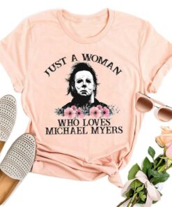 Just A Woman Who Loves Michael Myers T Shirt 1