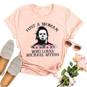 Just A Woman Who Loves Michael Myers T-Shirt