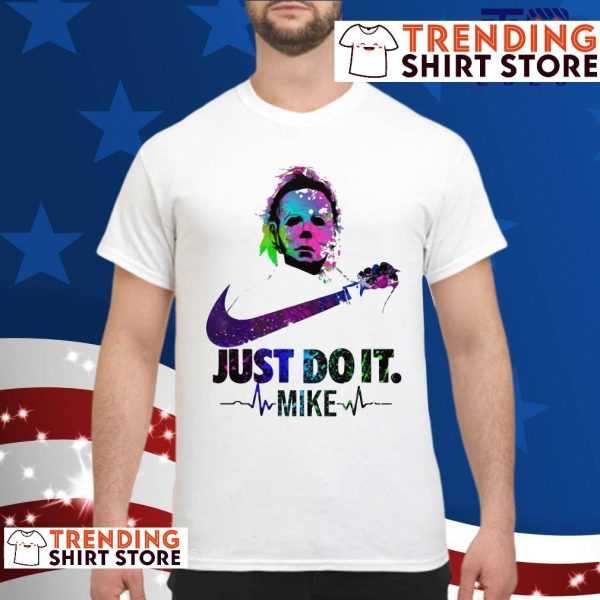 Just Do It Michael Myers Mike Heart Beat T-Shirt Horror Movie Gift