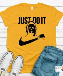 Just Do It Michael Myers T Shirt Halloween 1978 Gift 1