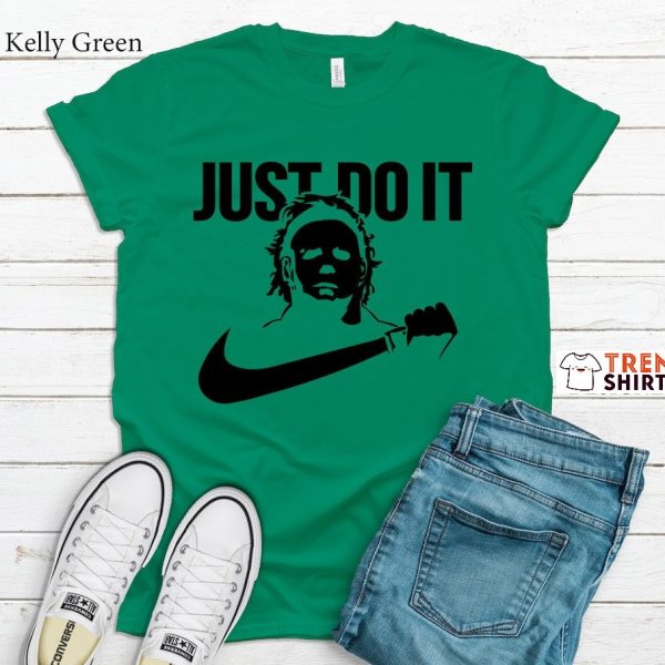 Just Do It Michael Myers T-Shirt Halloween 1978 Gift