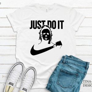 Just Do It Michael Myers T Shirt Halloween 1978 Gift 3