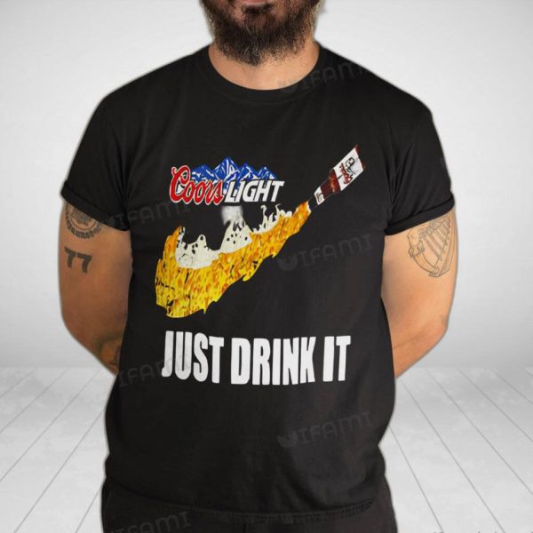 Just Drink It Coors Light T-Shirt Nike Parody