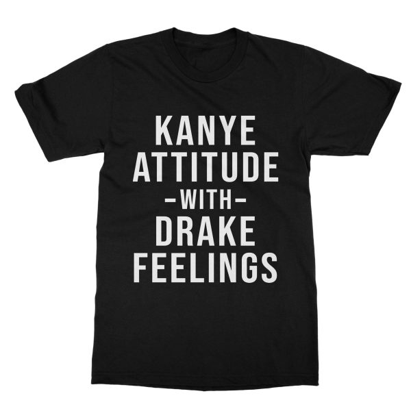 Kanye Attitude Drake Feelings T-Shirt (Men)