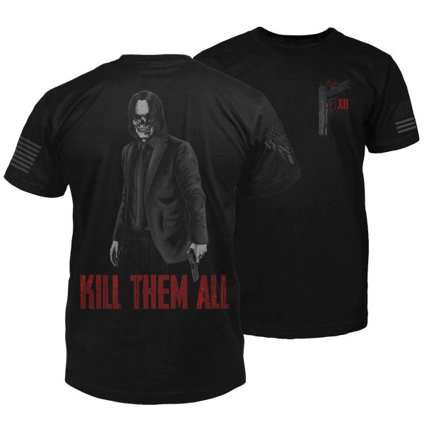 Kill Them All T Shirt