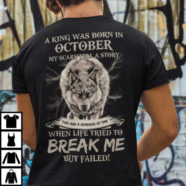 King Was Born in October My Scars Tell A Story Shirt