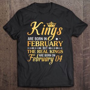 Kings Are Born In Feb The Real Kings Are Born On February 04 Gift