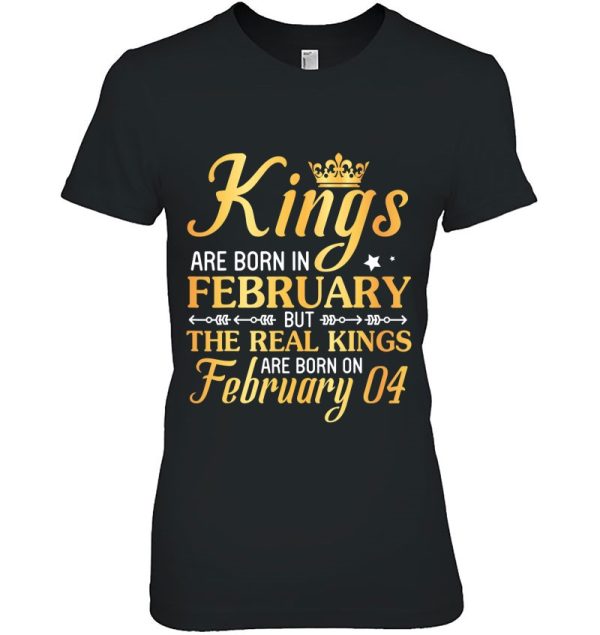 Kings Are Born In Feb The Real Kings Are Born On February 04 Gift