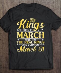 Kings Are Born In March The Real Kings Are Born On March 31St 1
