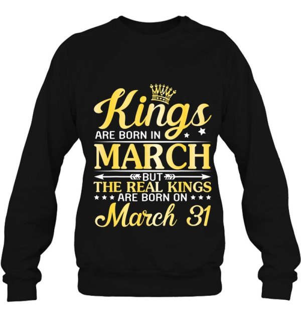 Kings Are Born In March The Real Kings Are Born On March 31St