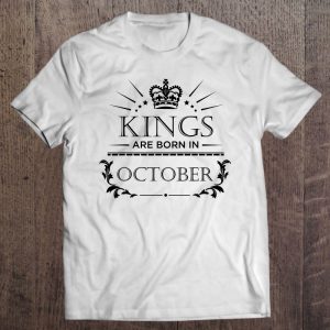 Kings Are Born In October , King Birthday