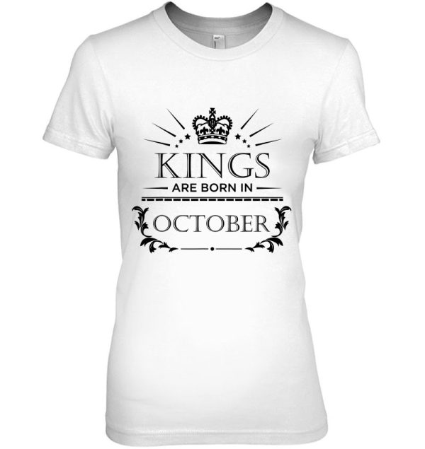 Kings Are Born In October , King Birthday
